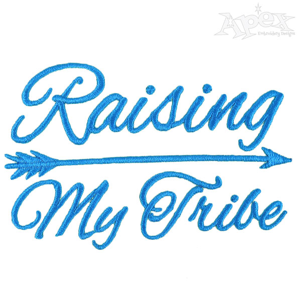 Love My Tribe Raising Embroidery Design