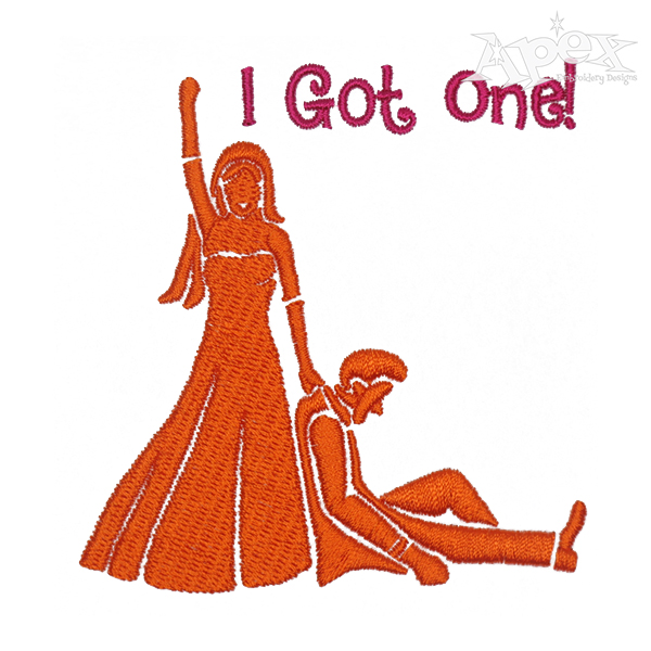 I Got One Embroidery Design